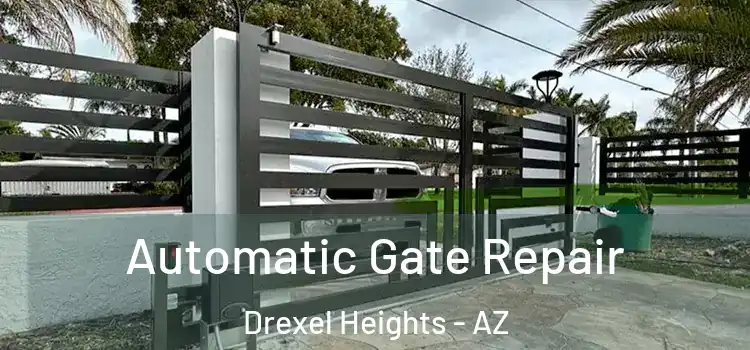  Automatic Gate Repair Drexel Heights - AZ