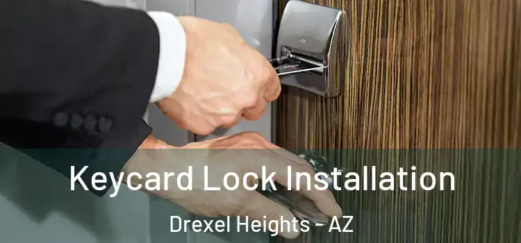 Keycard Lock Installation Drexel Heights - AZ