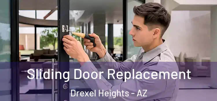 Sliding Door Replacement Drexel Heights - AZ