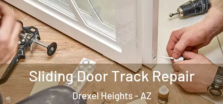 Sliding Door Track Repair Drexel Heights - AZ